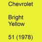 Preview: Chevrolet, Bright Yellow, 51 (1978).